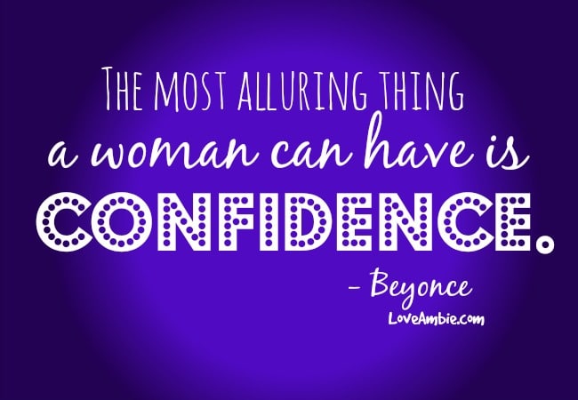 The Most Alluring Thing A Woman Can Have Is Confidence